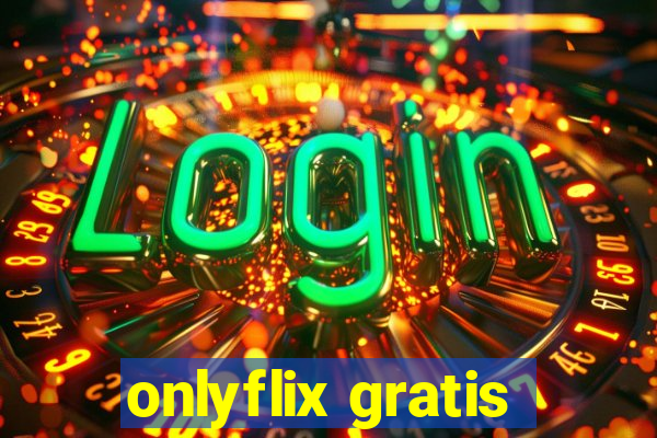 onlyflix gratis